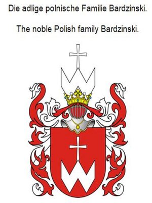 cover image of Die adlige polnische Familie Bardzinski. the noble Polish family Bardzinski.